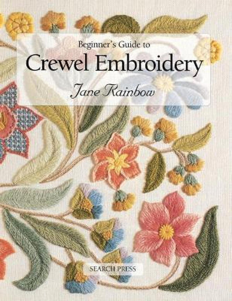 Beginner's Guide to Crewel Embroidery, Jane Rainbow